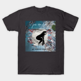 You are Lovely, my Surfer Girl T-Shirt